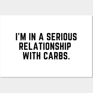 In a serioud relationship with carbs Posters and Art